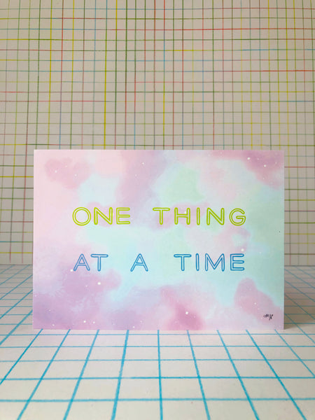 One Thing at a Time Print