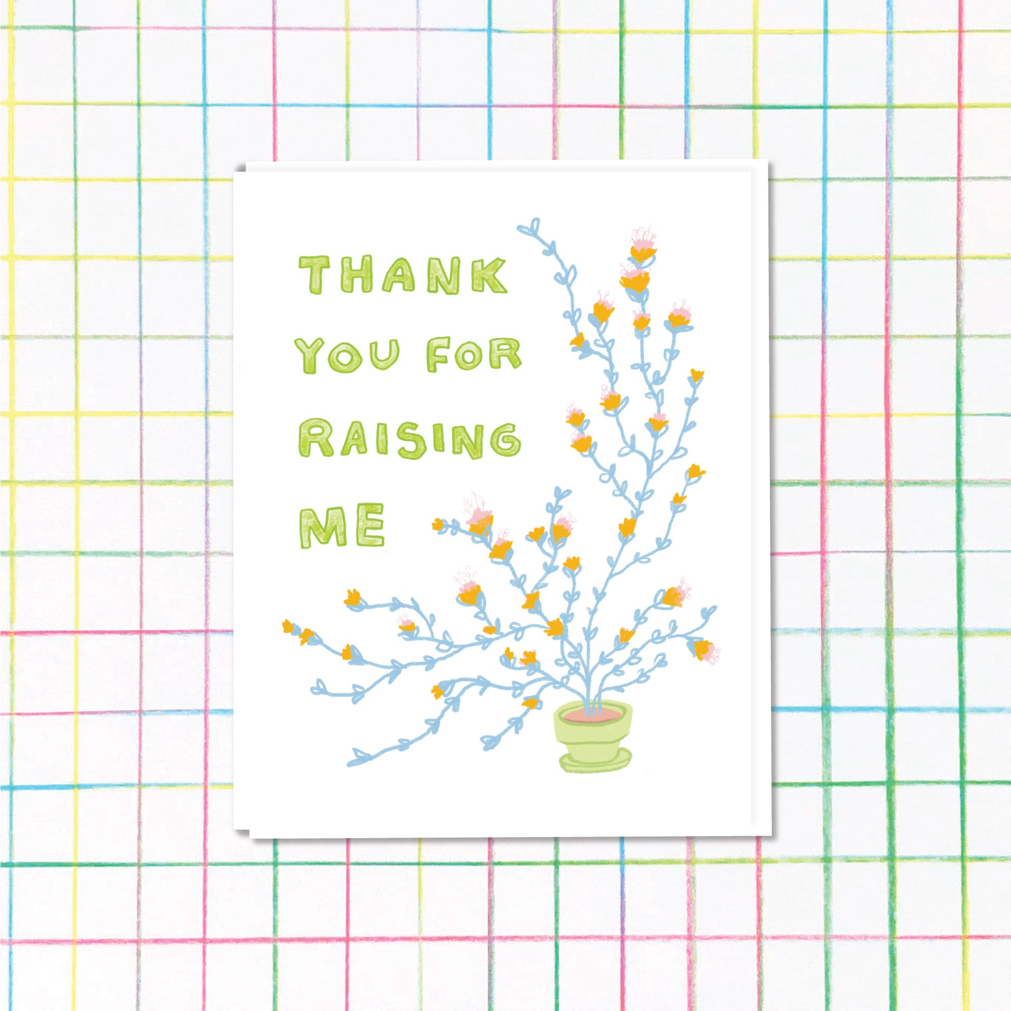 Thank You For Raising Me Card