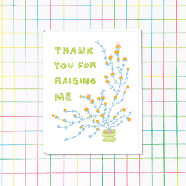 Thank You For Raising Me Card